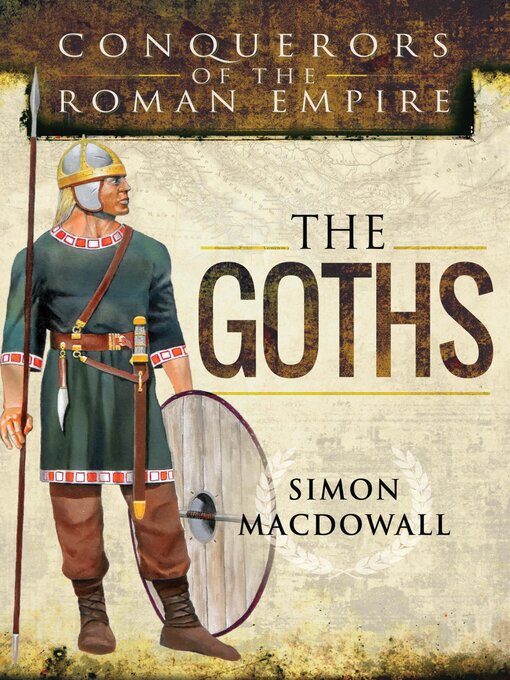 Title details for The Goths by Simon MacDowall - Available